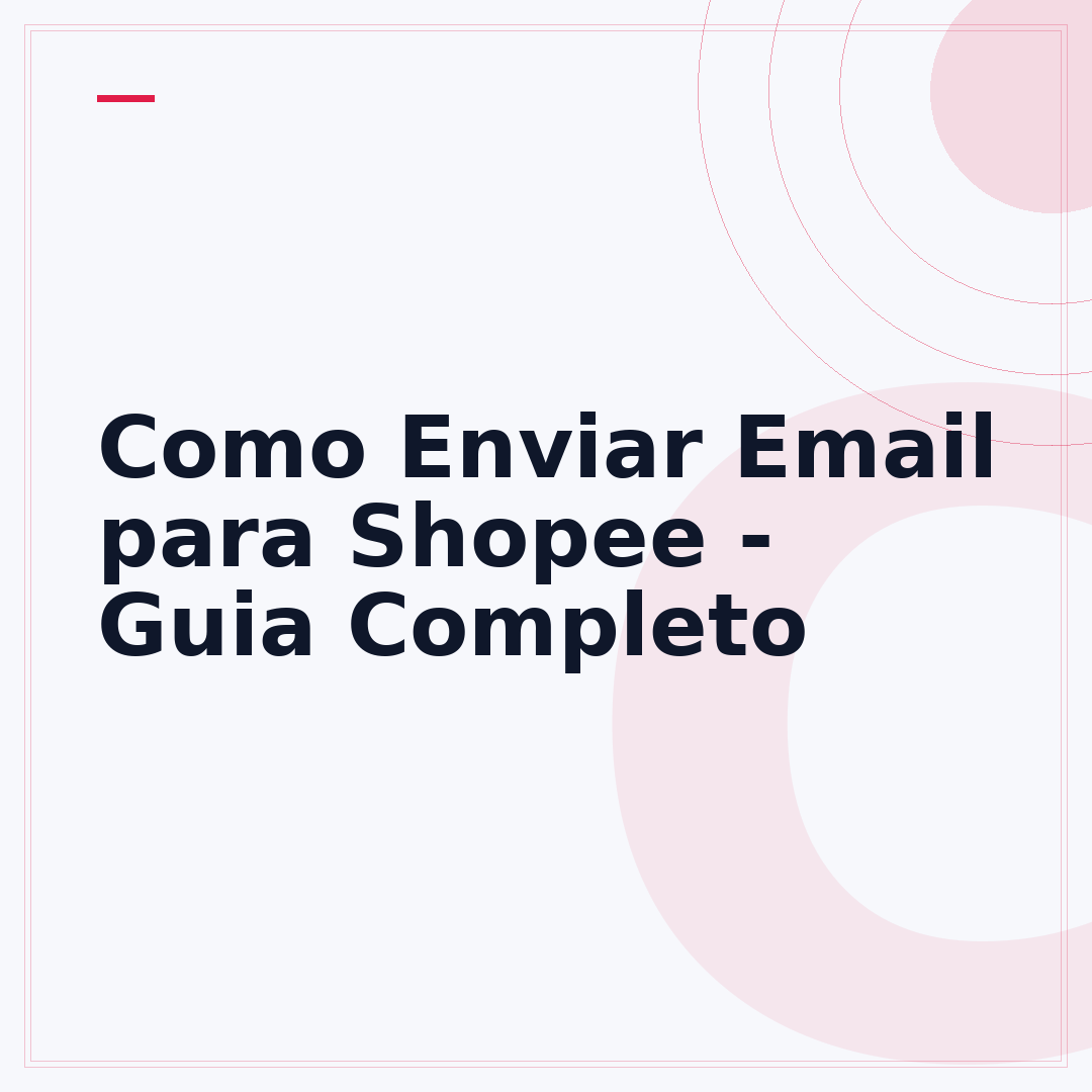 Como Enviar Email para Shopee - Guia Completo