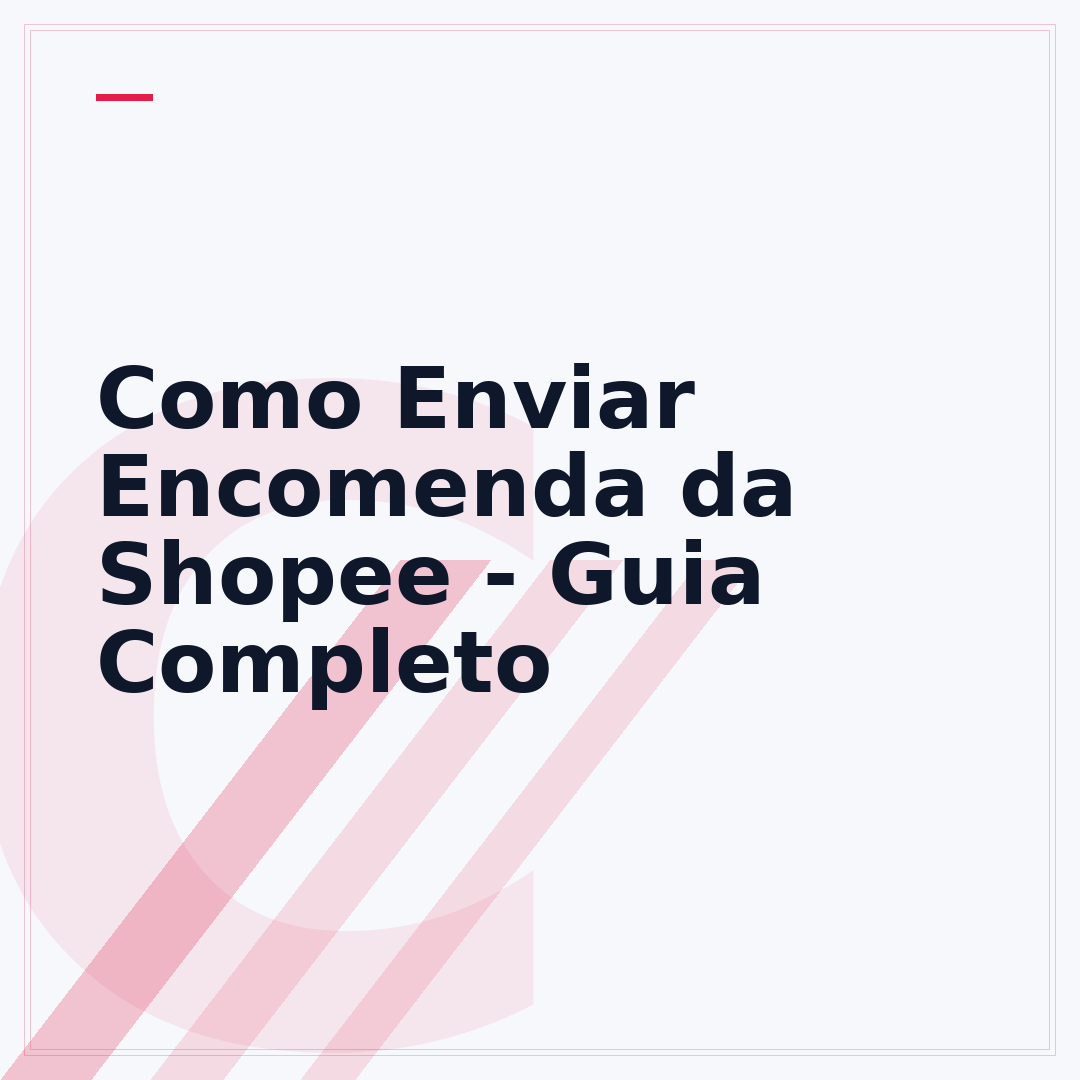Como Enviar Encomenda da Shopee - Guia Completo