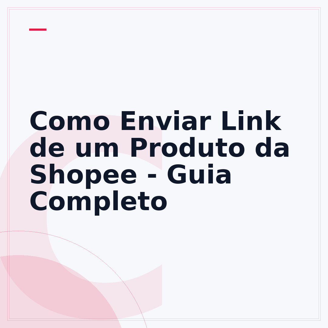 Como Enviar Link de um Produto da Shopee - Guia Completo