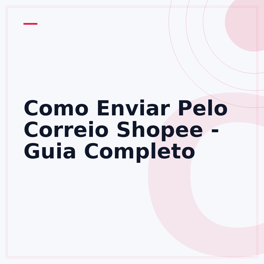 Como Enviar Pelo Correio Shopee - Guia Completo