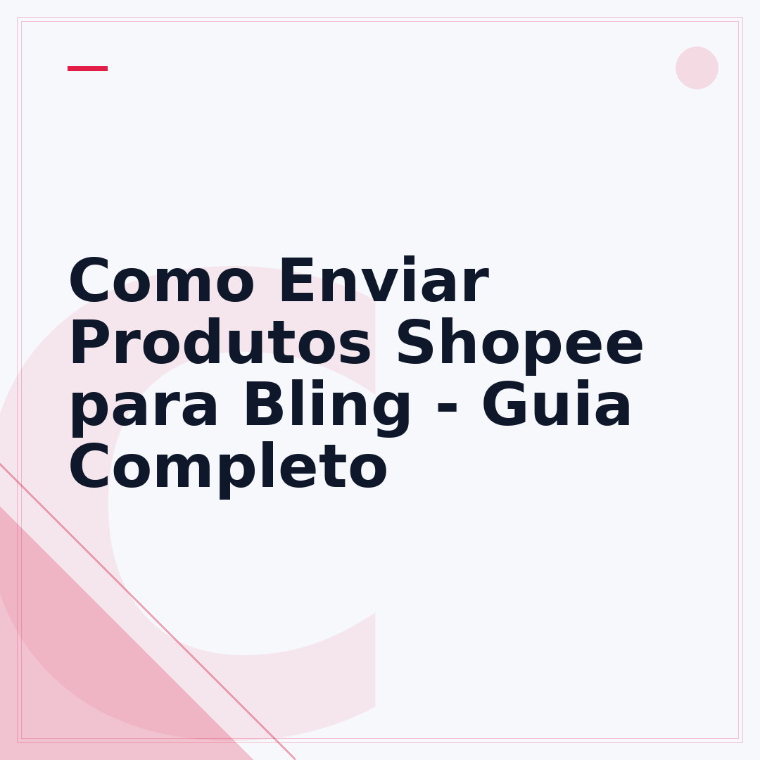 Como Enviar Produtos Shopee para Bling - Guia Completo