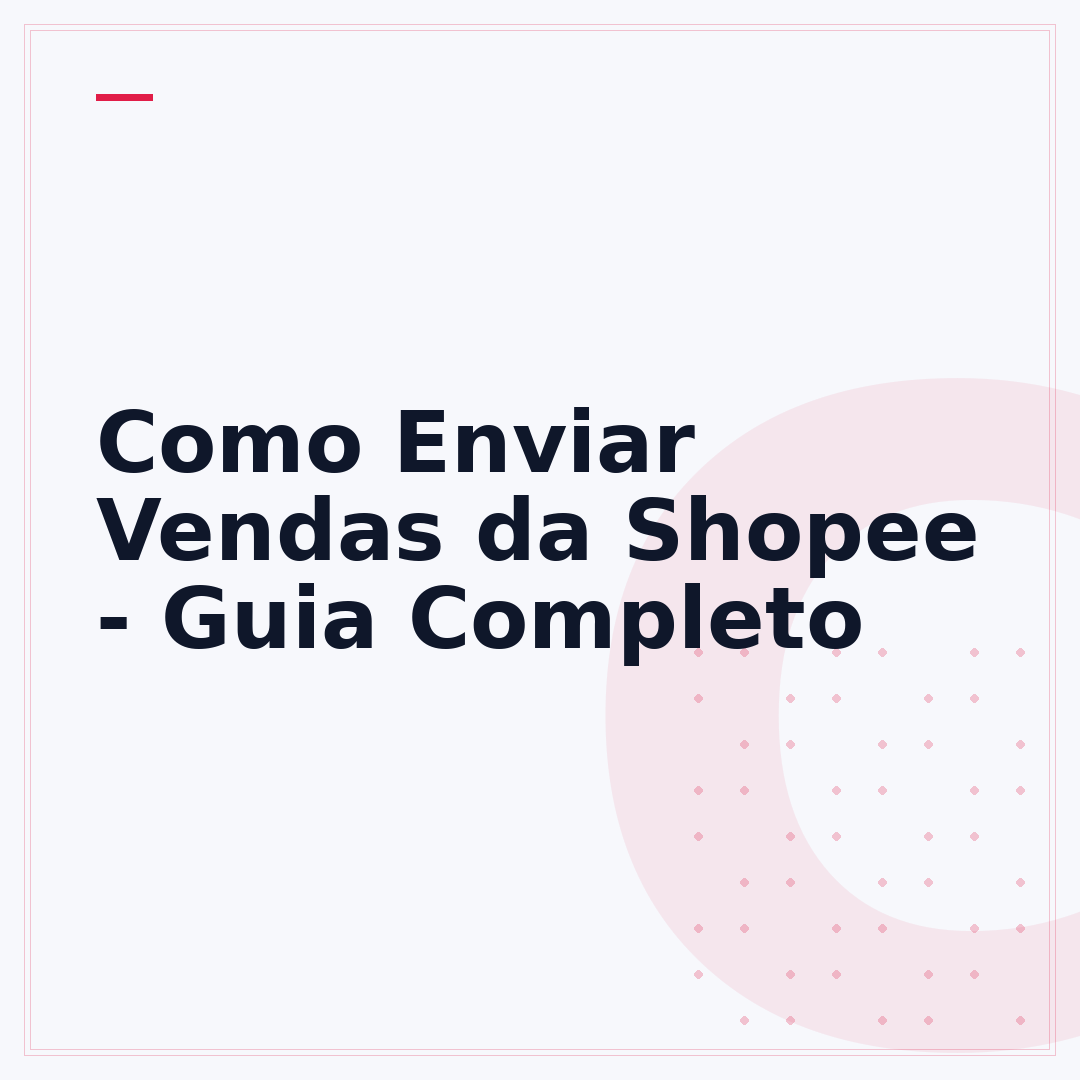 Como Enviar Vendas da Shopee - Guia Completo
