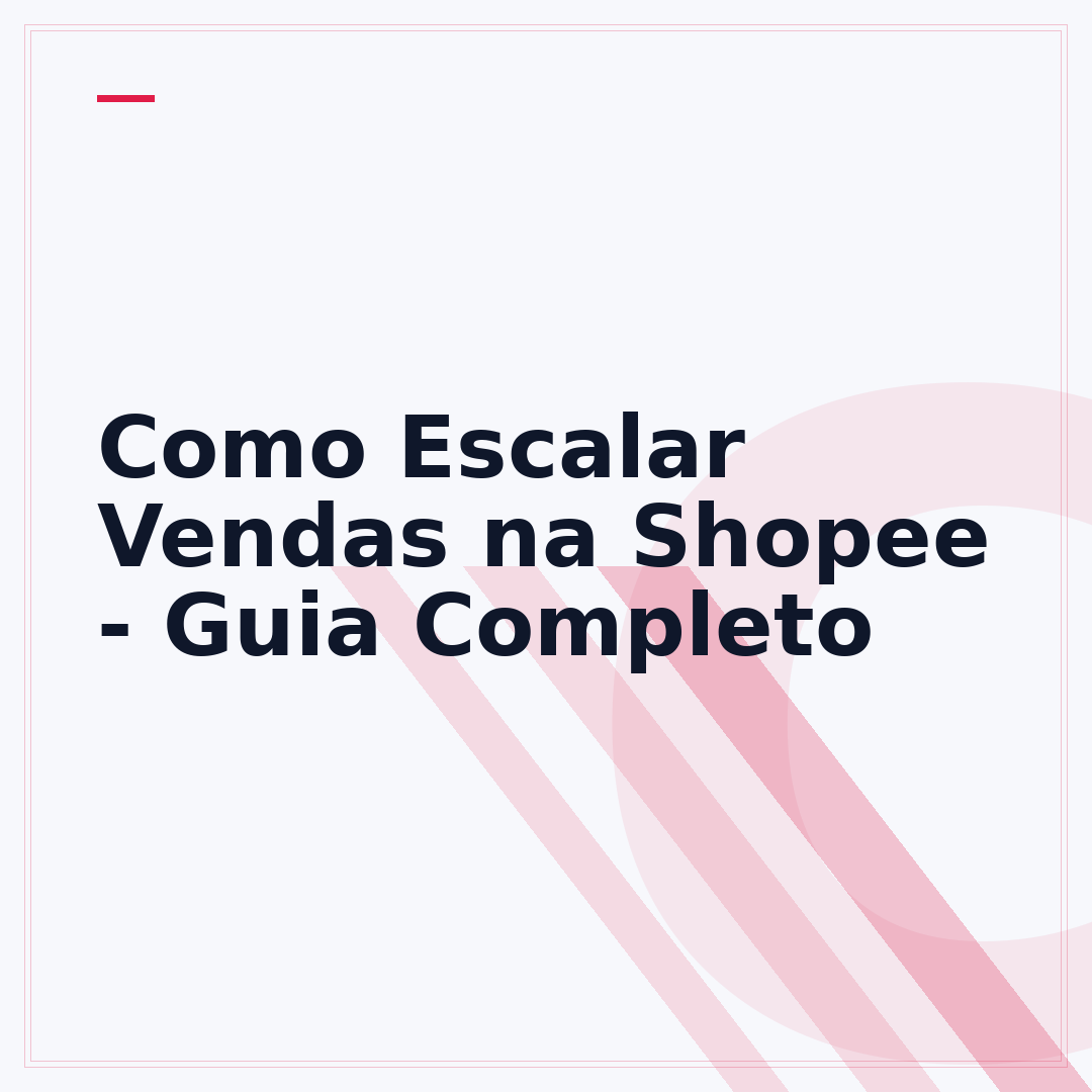 Como Escalar Vendas na Shopee - Guia Completo