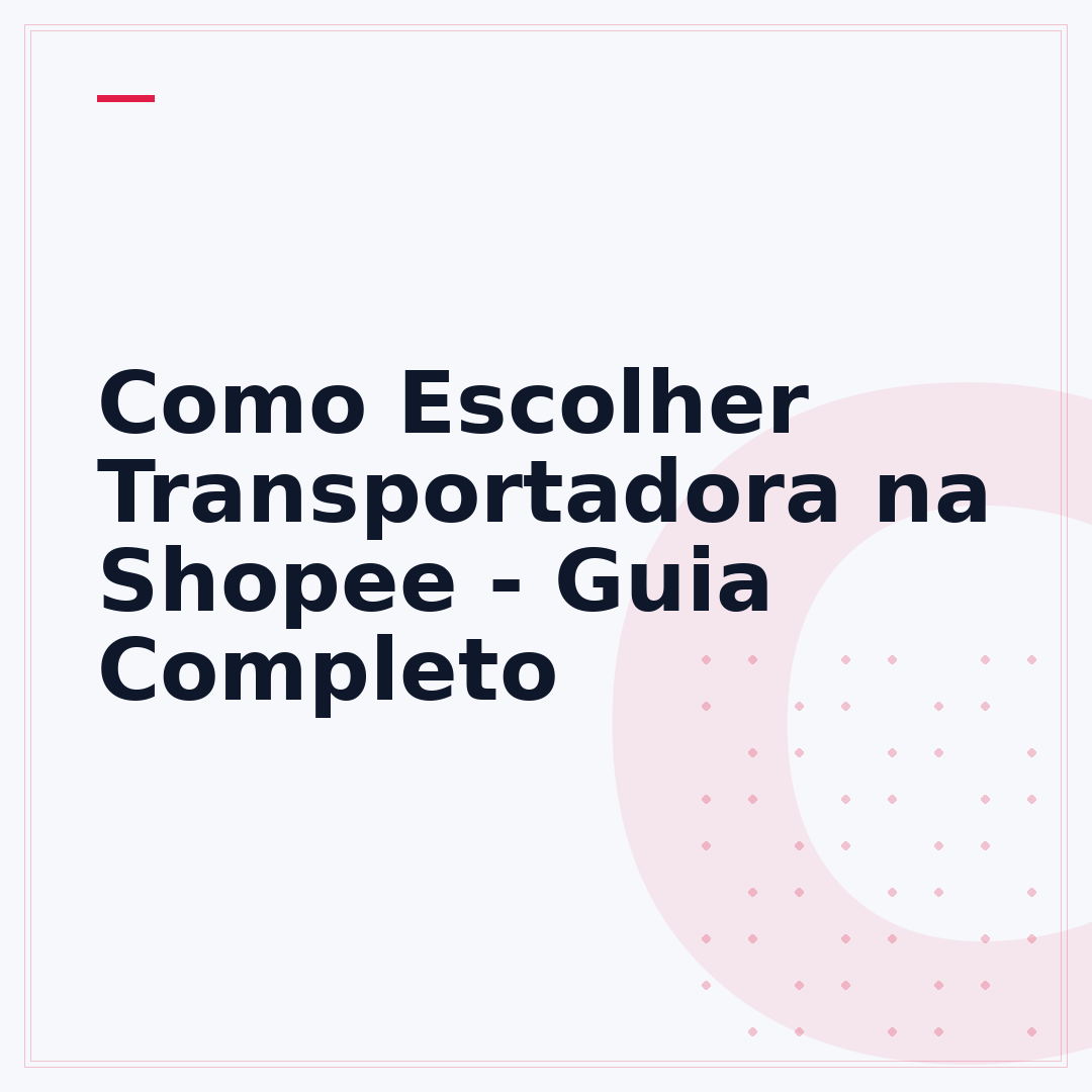 Como Escolher Transportadora na Shopee - Guia Completo