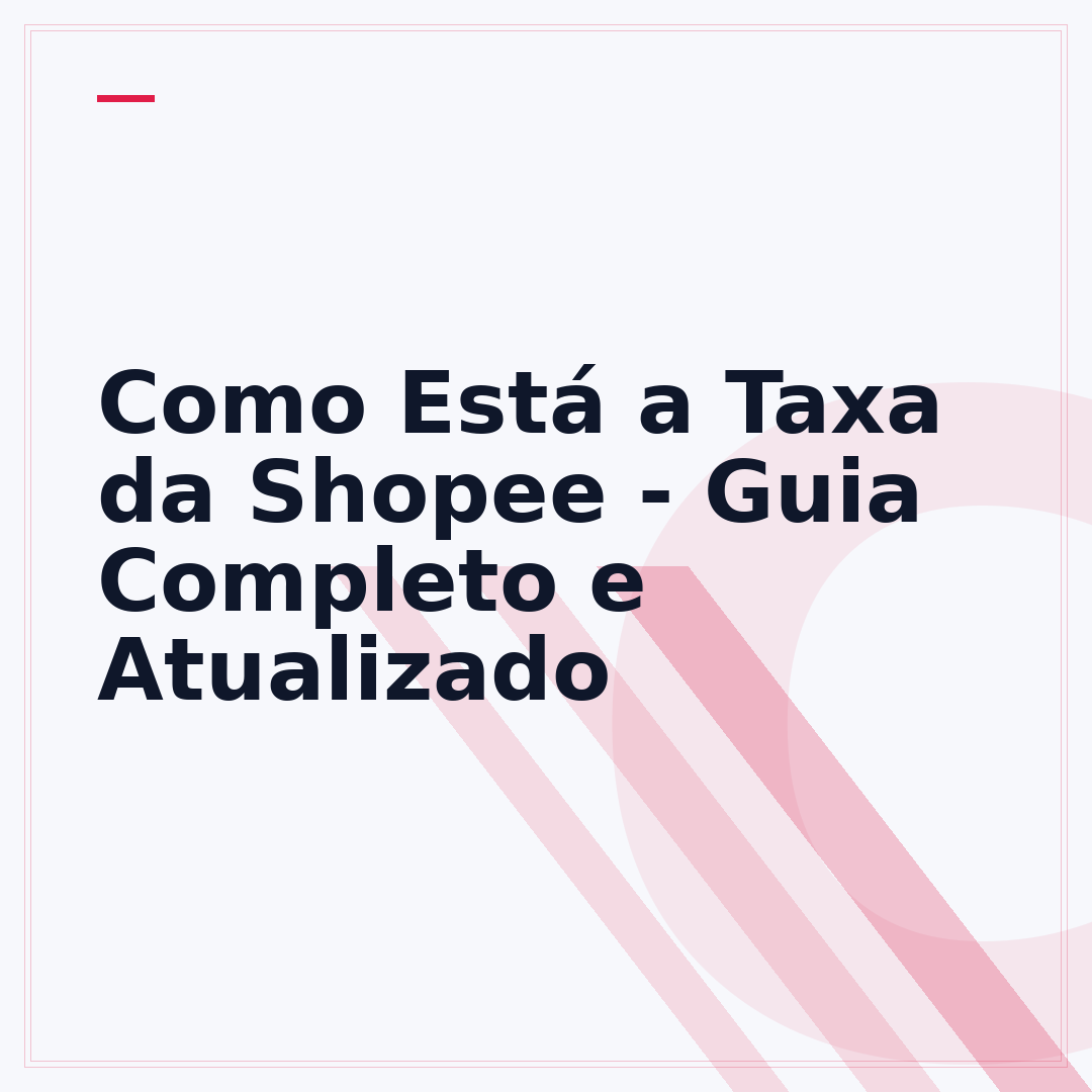 Como Está a Taxa da Shopee - Guia Completo e Atualizado