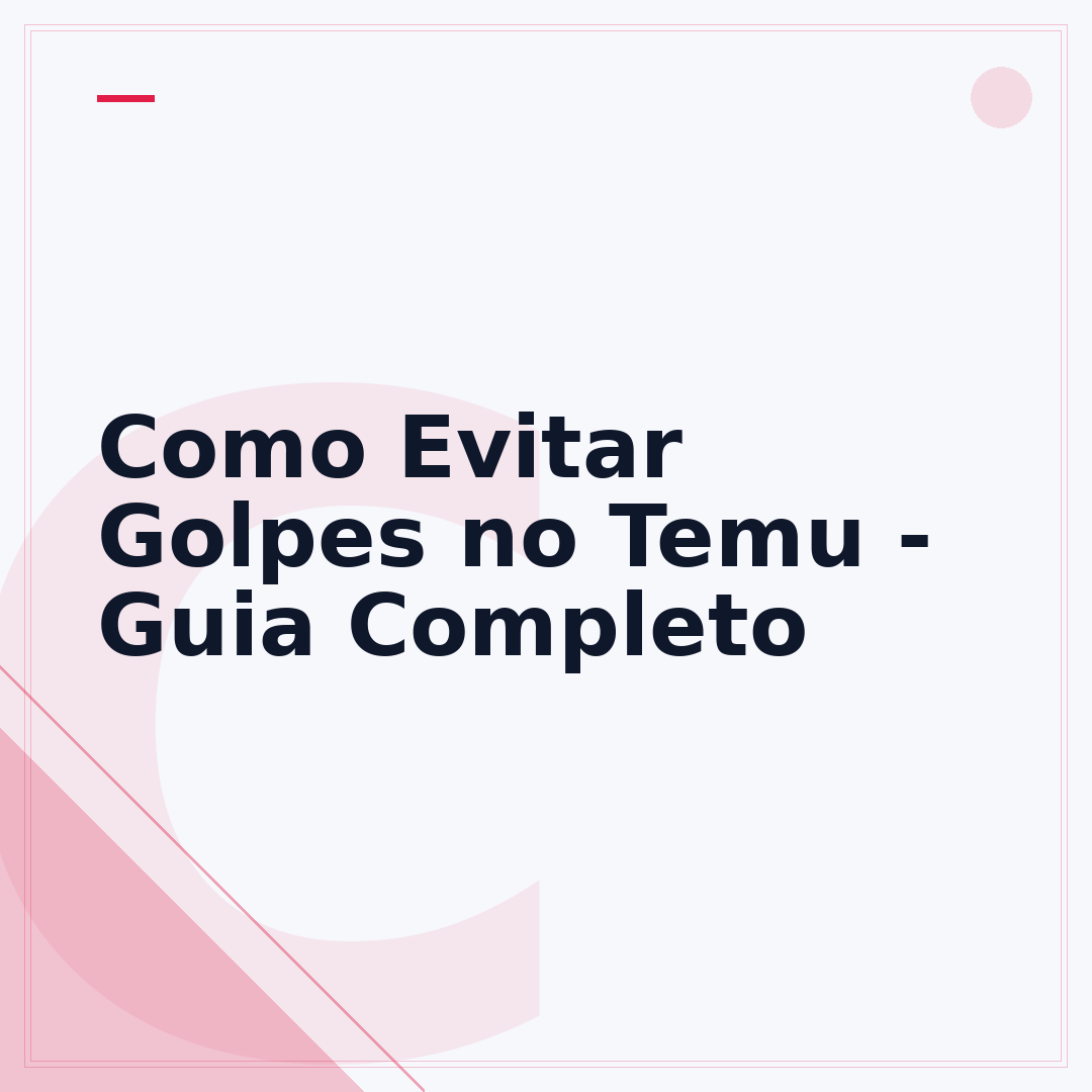 Como Evitar Golpes no Temu - Guia Completo