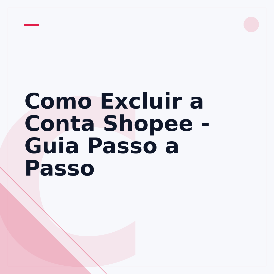 Como Excluir a Conta Shopee - Guia Passo a Passo