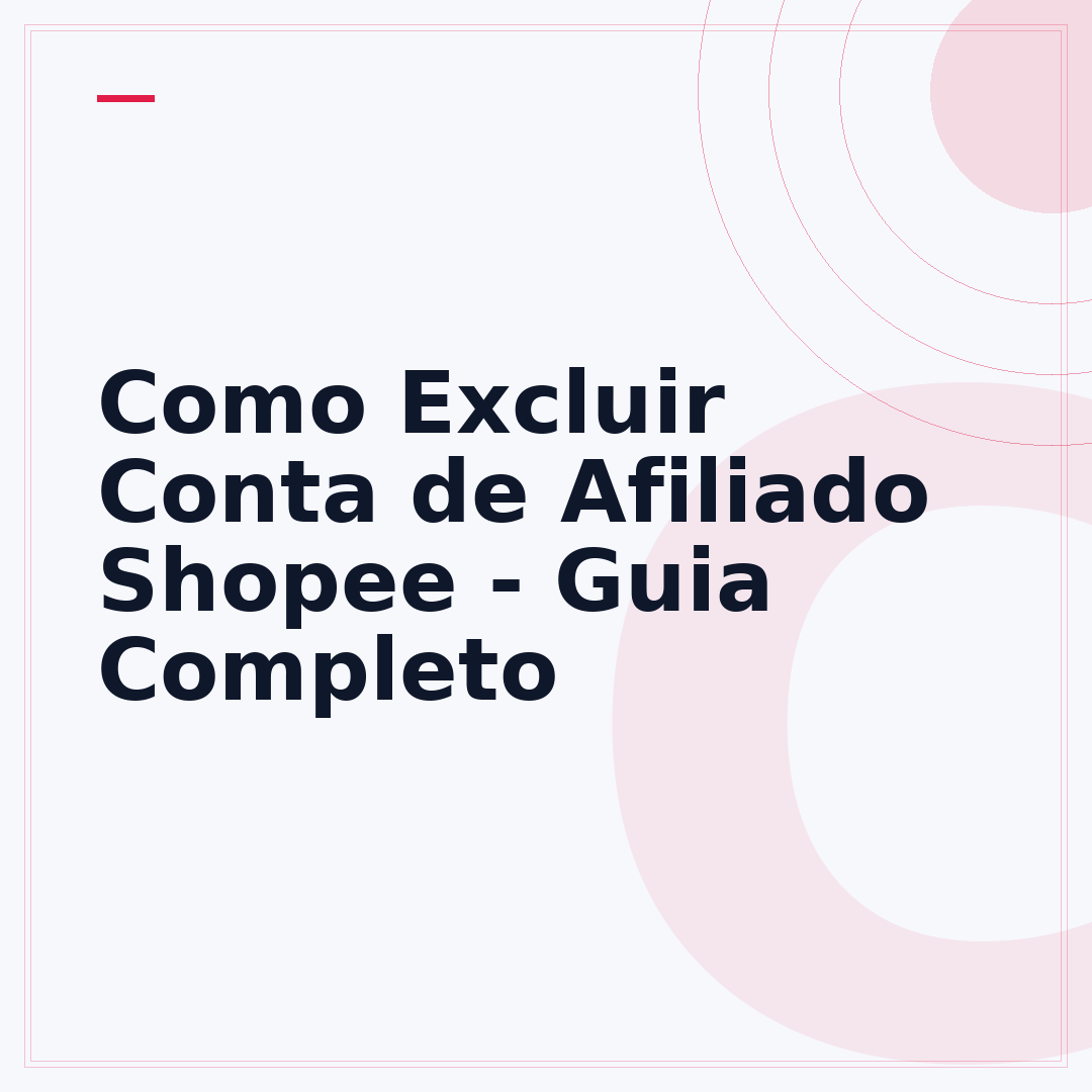 Como Excluir Conta de Afiliado Shopee - Guia Completo