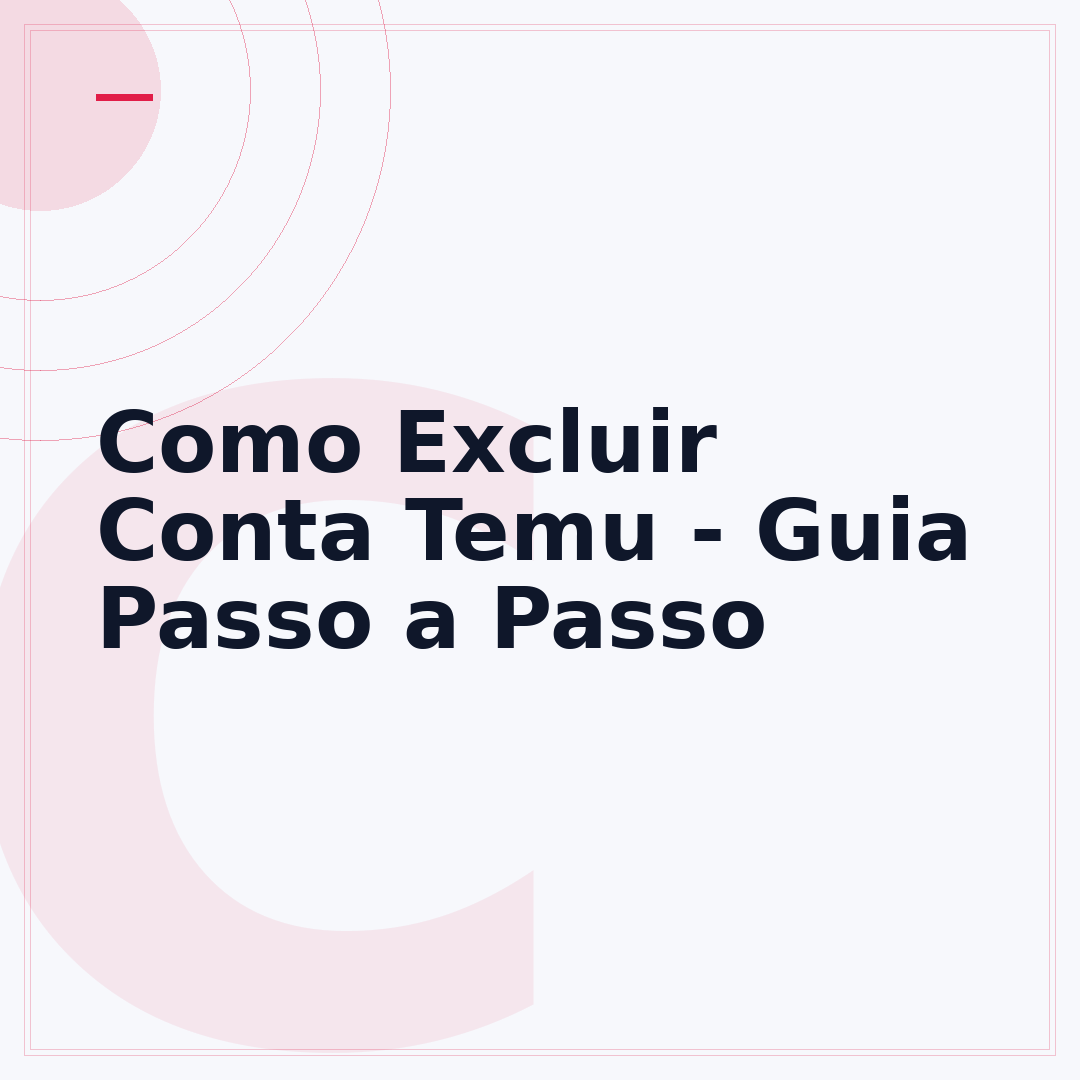 Como Excluir Conta Temu - Guia Passo a Passo