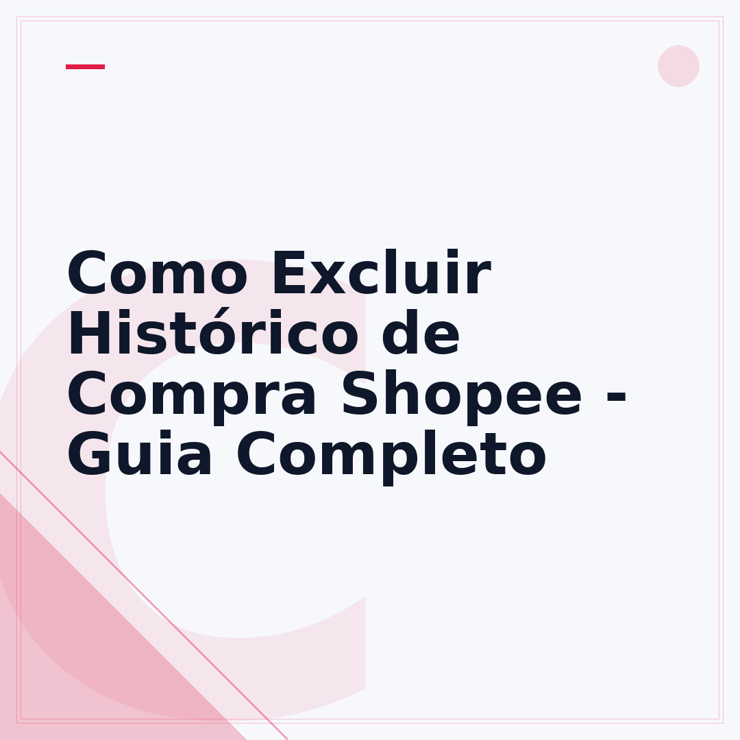 Como Excluir Histórico de Compra Shopee - Guia Completo