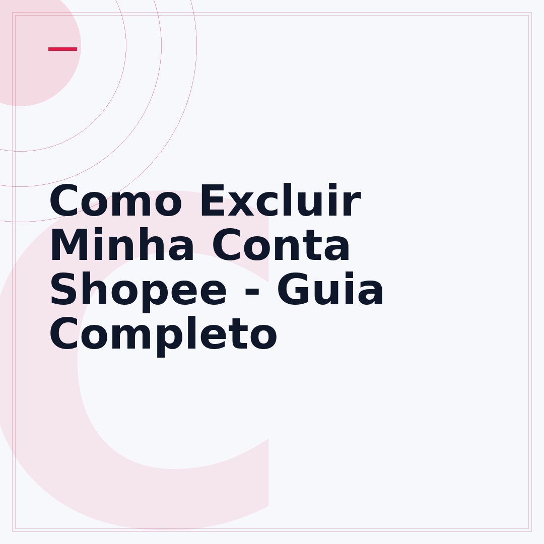 Como Excluir Minha Conta Shopee - Guia Completo