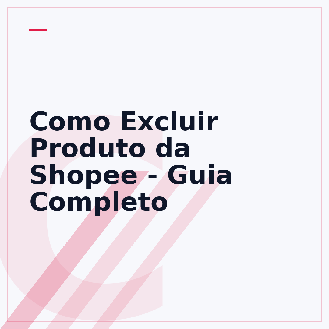 Como Excluir Produto da Shopee - Guia Completo