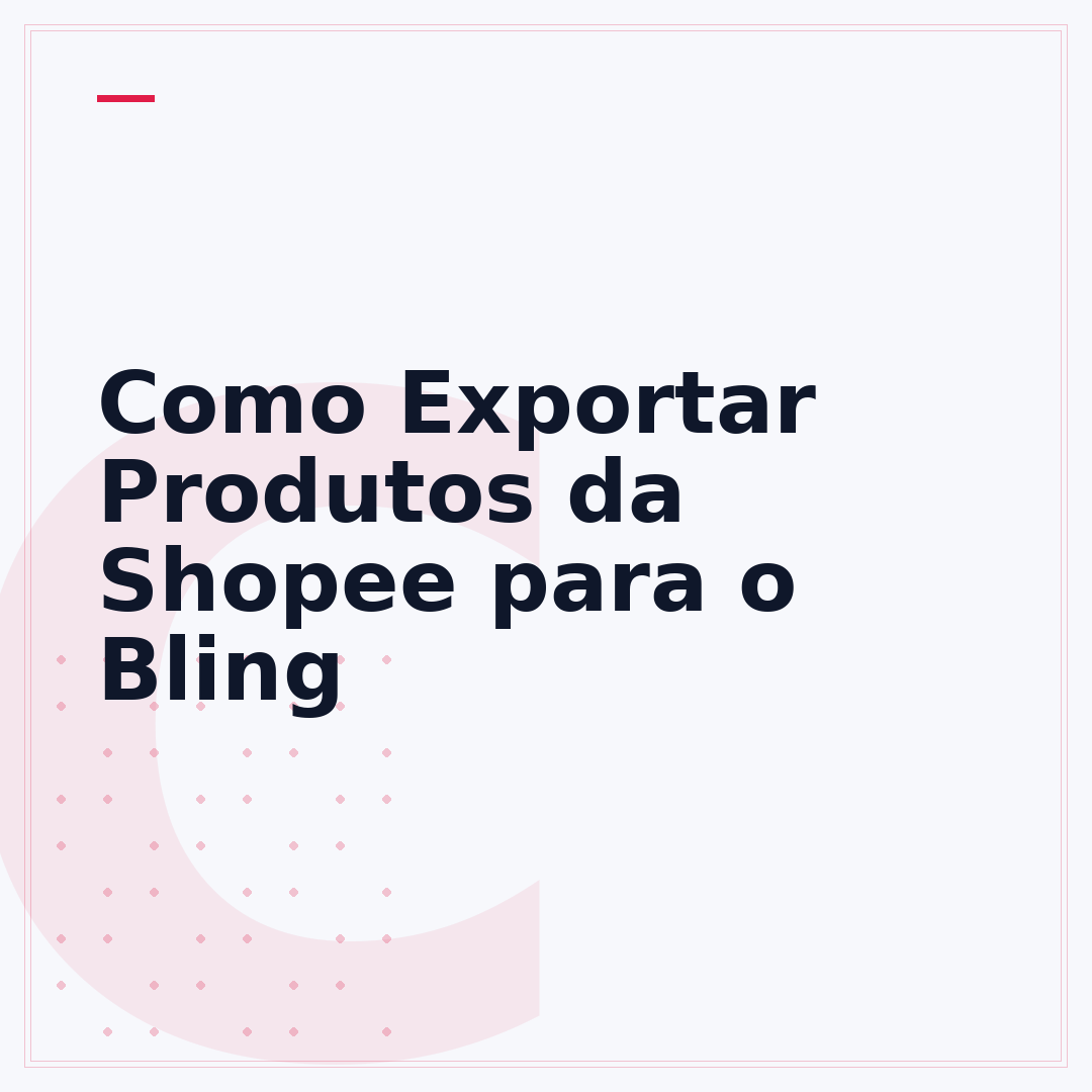 Como Exportar Produtos da Shopee para o Bling