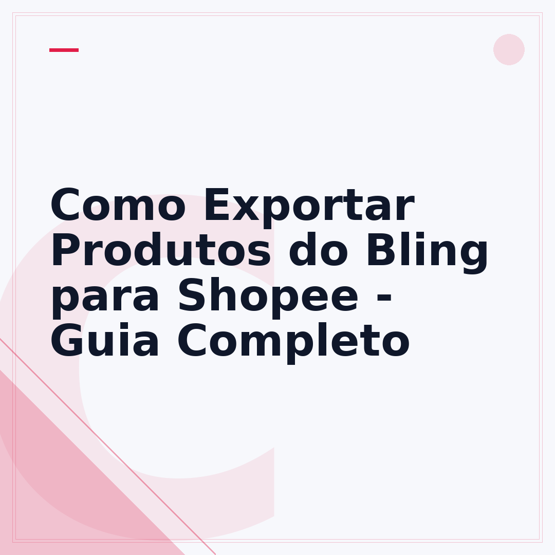 Como Exportar Produtos do Bling para Shopee - Guia Completo