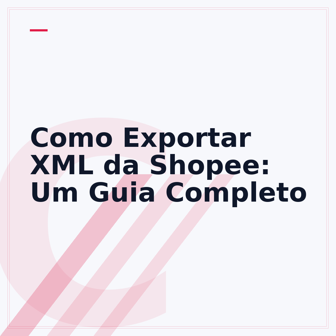 Como Exportar XML da Shopee: Um Guia Completo