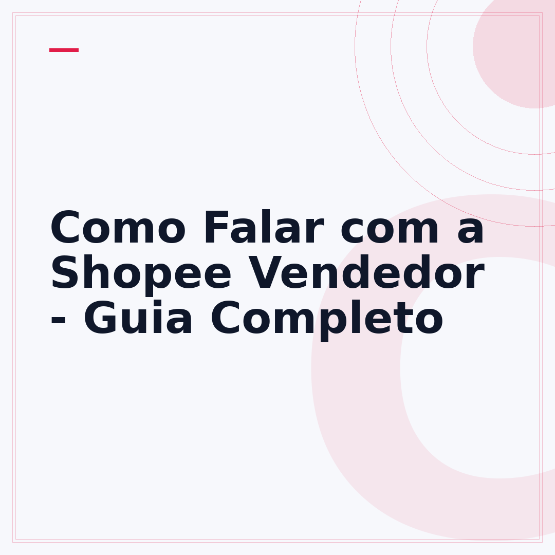 Como Falar com a Shopee Vendedor - Guia Completo