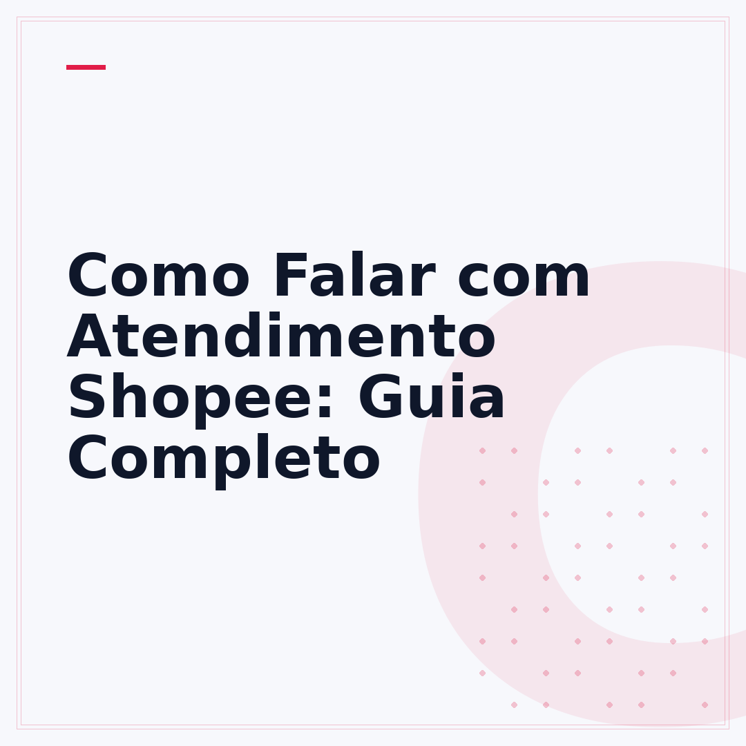 Como Falar com Atendimento Shopee: Guia Completo