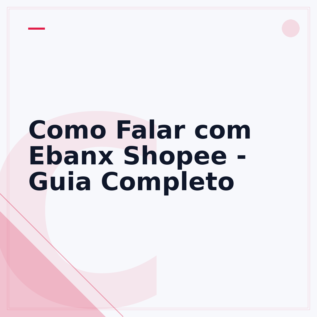 Como Falar com Ebanx Shopee - Guia Completo