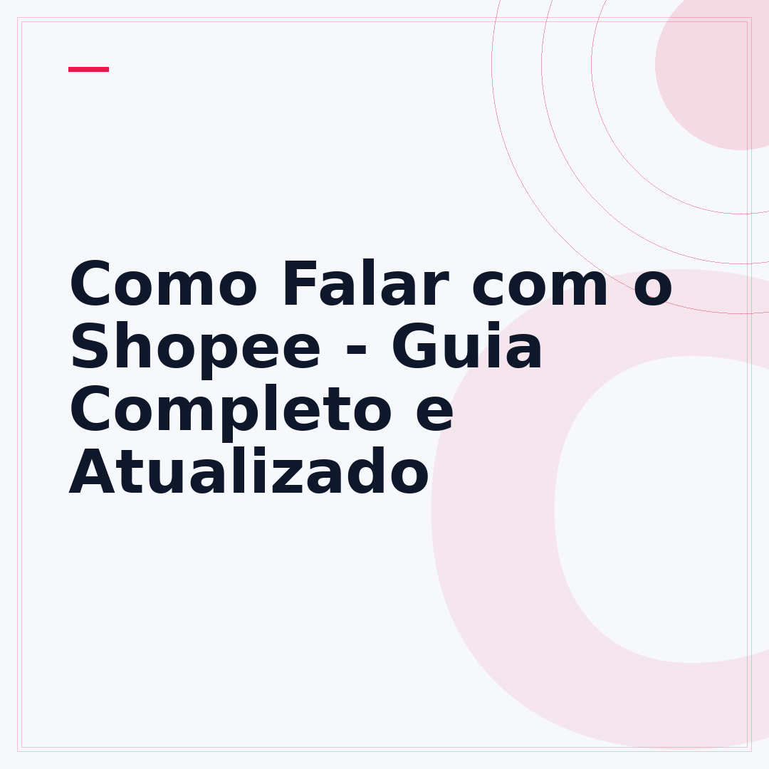 Como Falar com o Shopee - Guia Completo e Atualizado