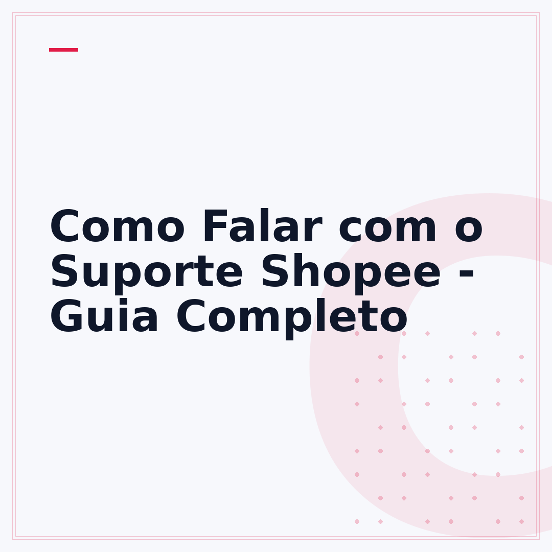 Como Falar com o Suporte Shopee - Guia Completo