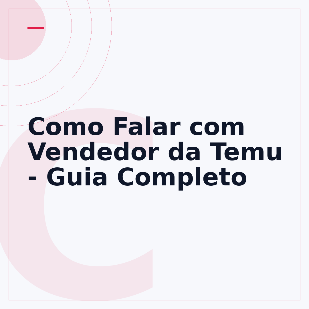 Como Falar com Vendedor da Temu - Guia Completo
