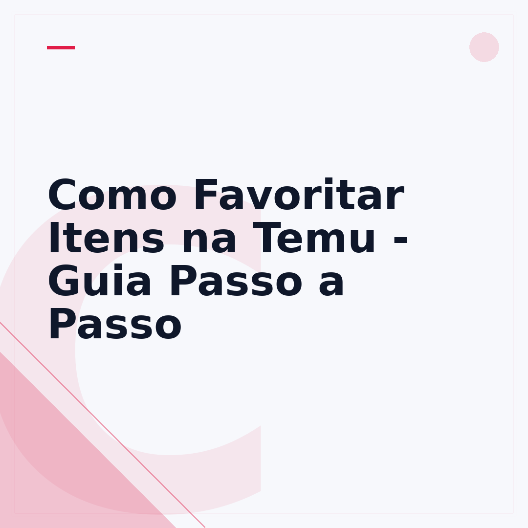 Como Favoritar Itens na Temu - Guia Passo a Passo