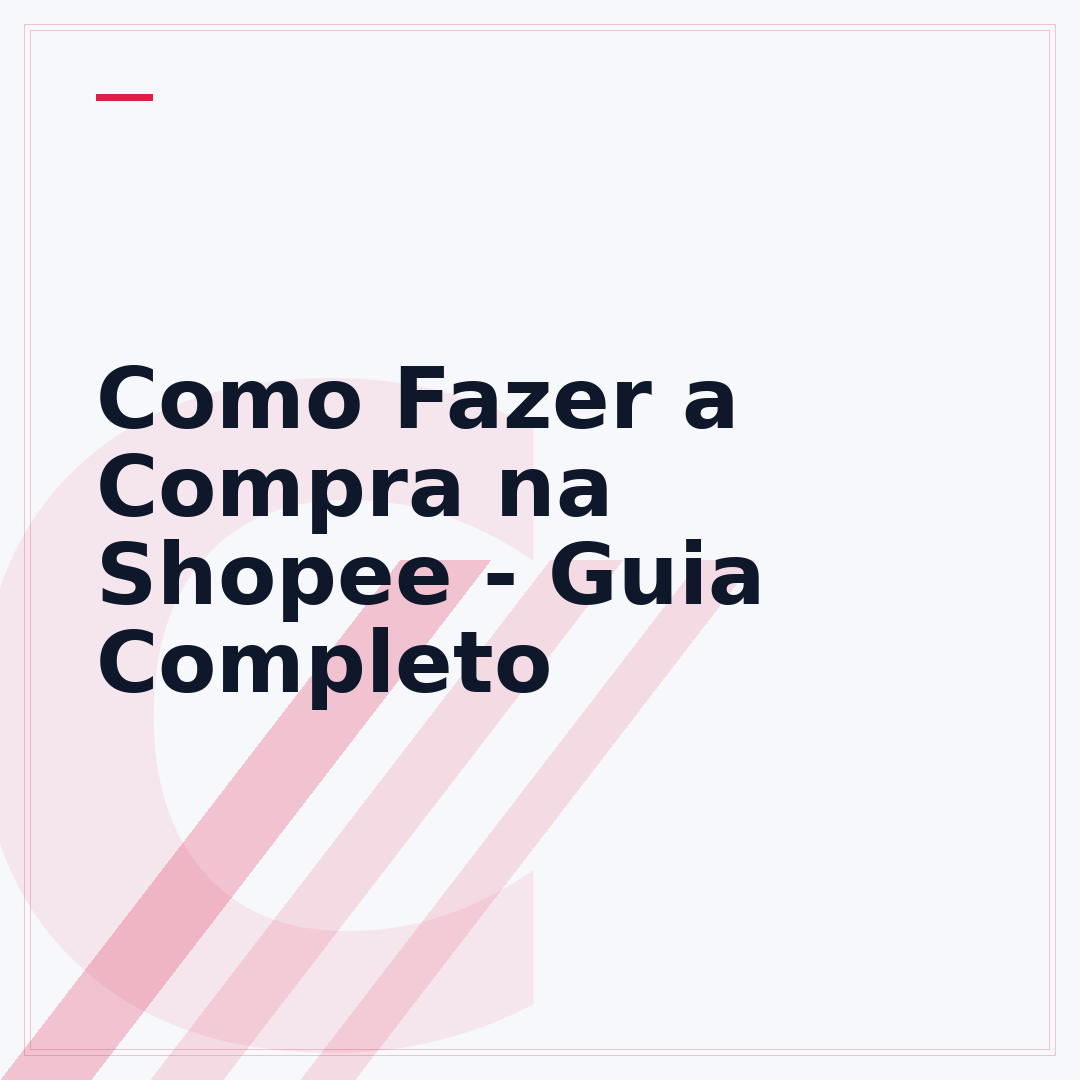 Como Fazer a Compra na Shopee - Guia Completo