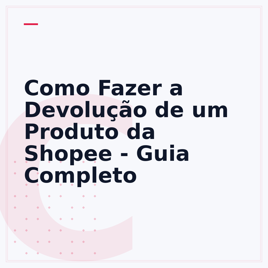 Como Fazer a Devolução de um Produto da Shopee - Guia Completo