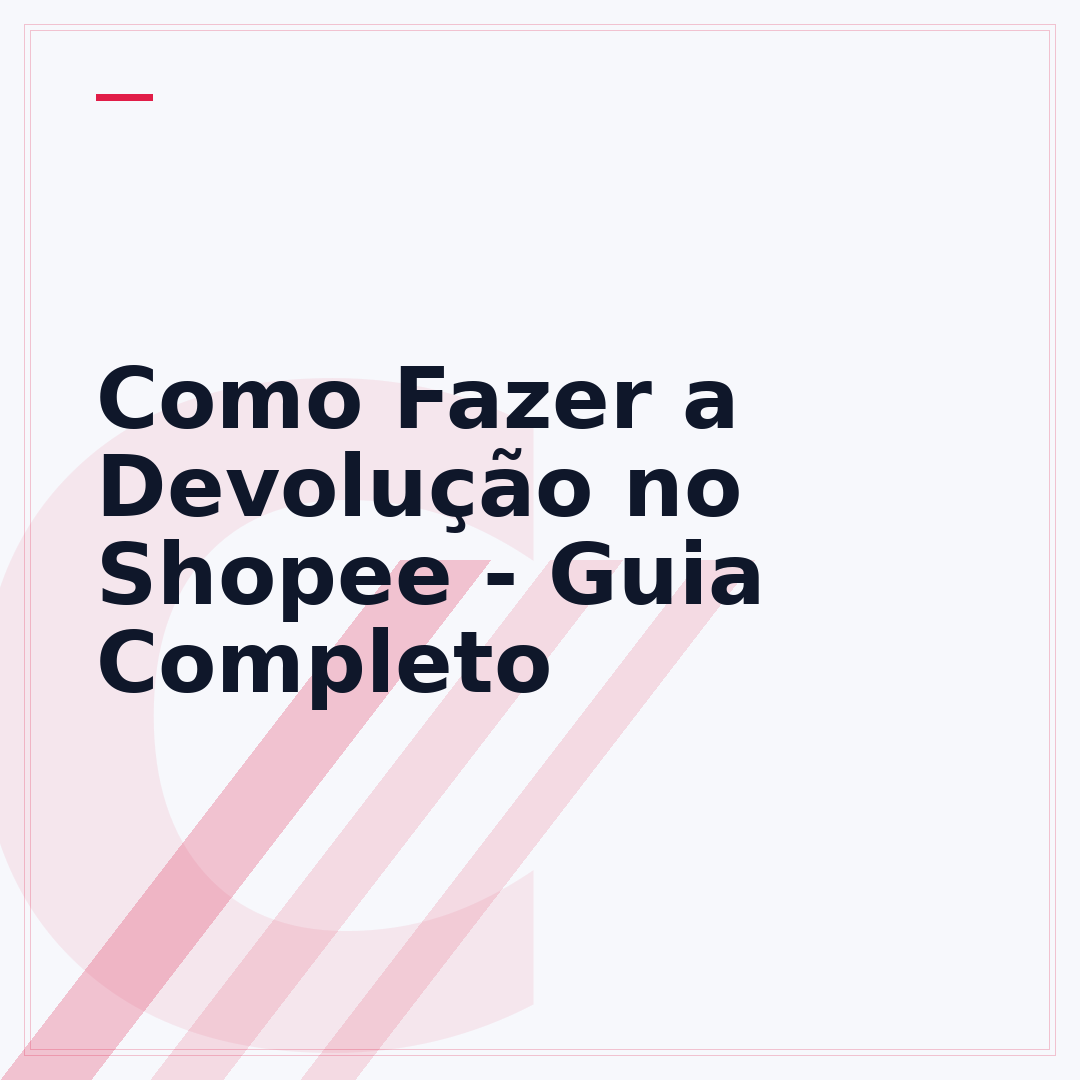 Como Fazer a Devolução no Shopee - Guia Completo