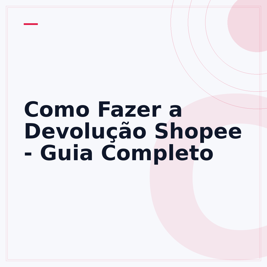 Como Fazer a Devolução Shopee - Guia Completo