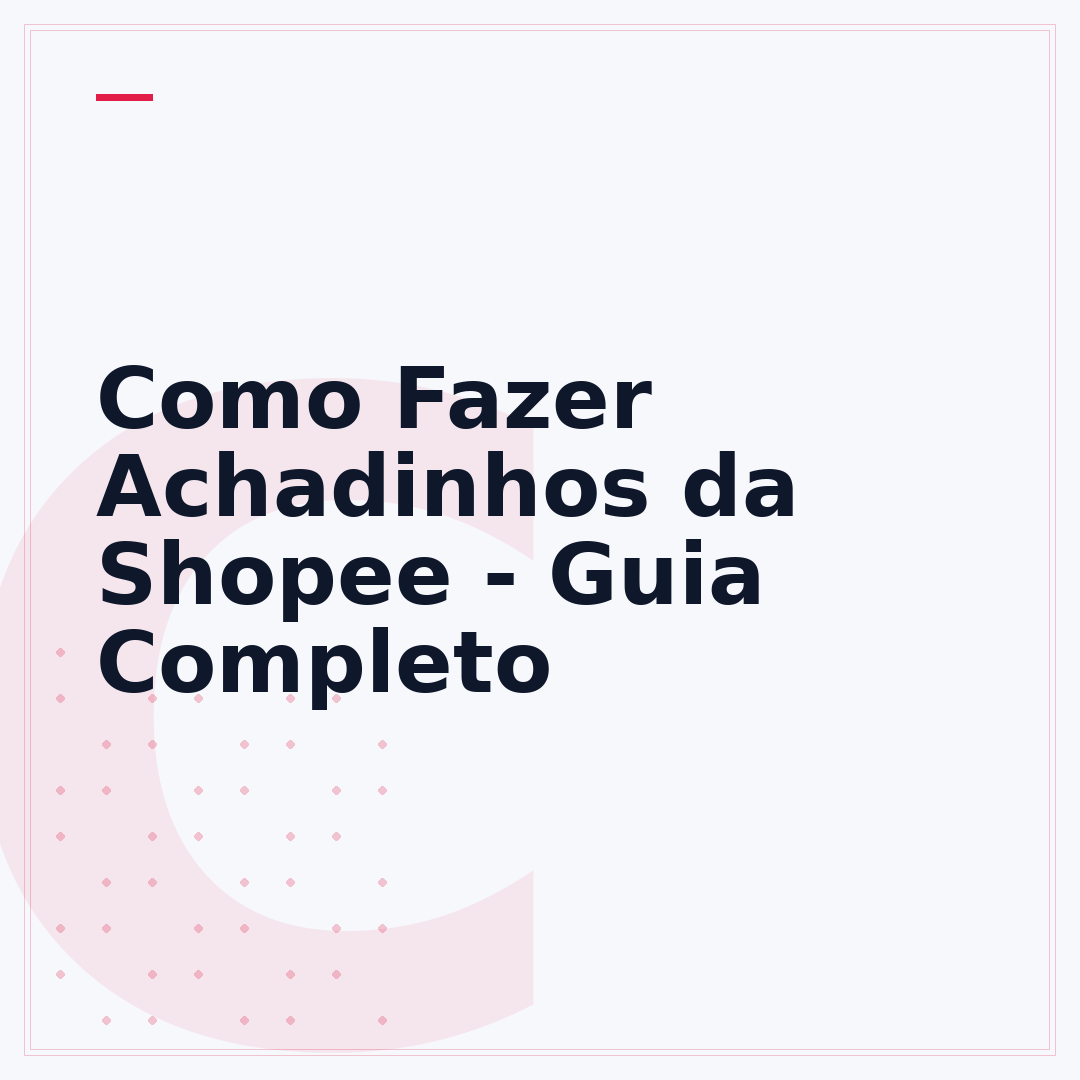 Como Fazer Achadinhos da Shopee - Guia Completo