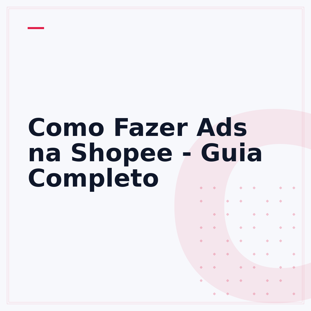 Como Fazer Ads na Shopee - Guia Completo