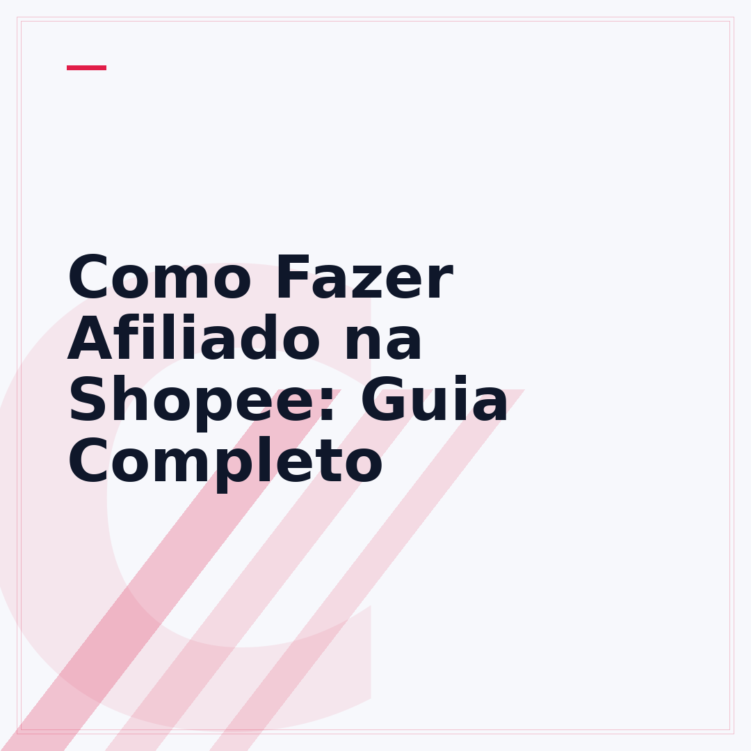 Como Fazer Afiliado na Shopee: Guia Completo