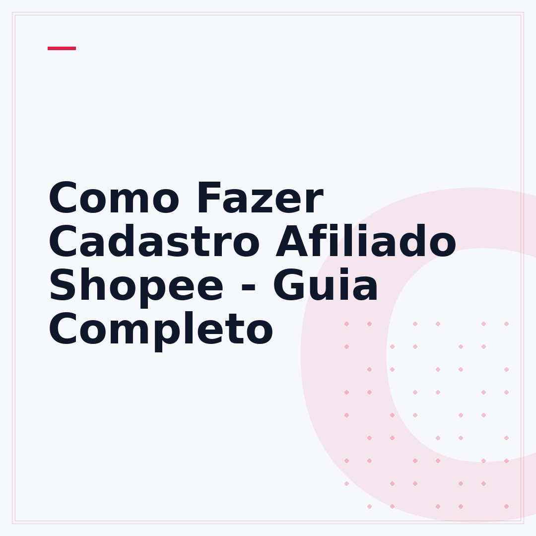 Como Fazer Cadastro Afiliado Shopee - Guia Completo
