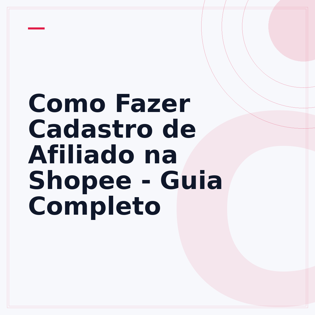 Como Fazer Cadastro de Afiliado na Shopee - Guia Completo