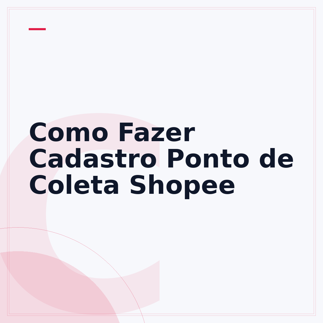Como Fazer Cadastro Ponto de Coleta Shopee