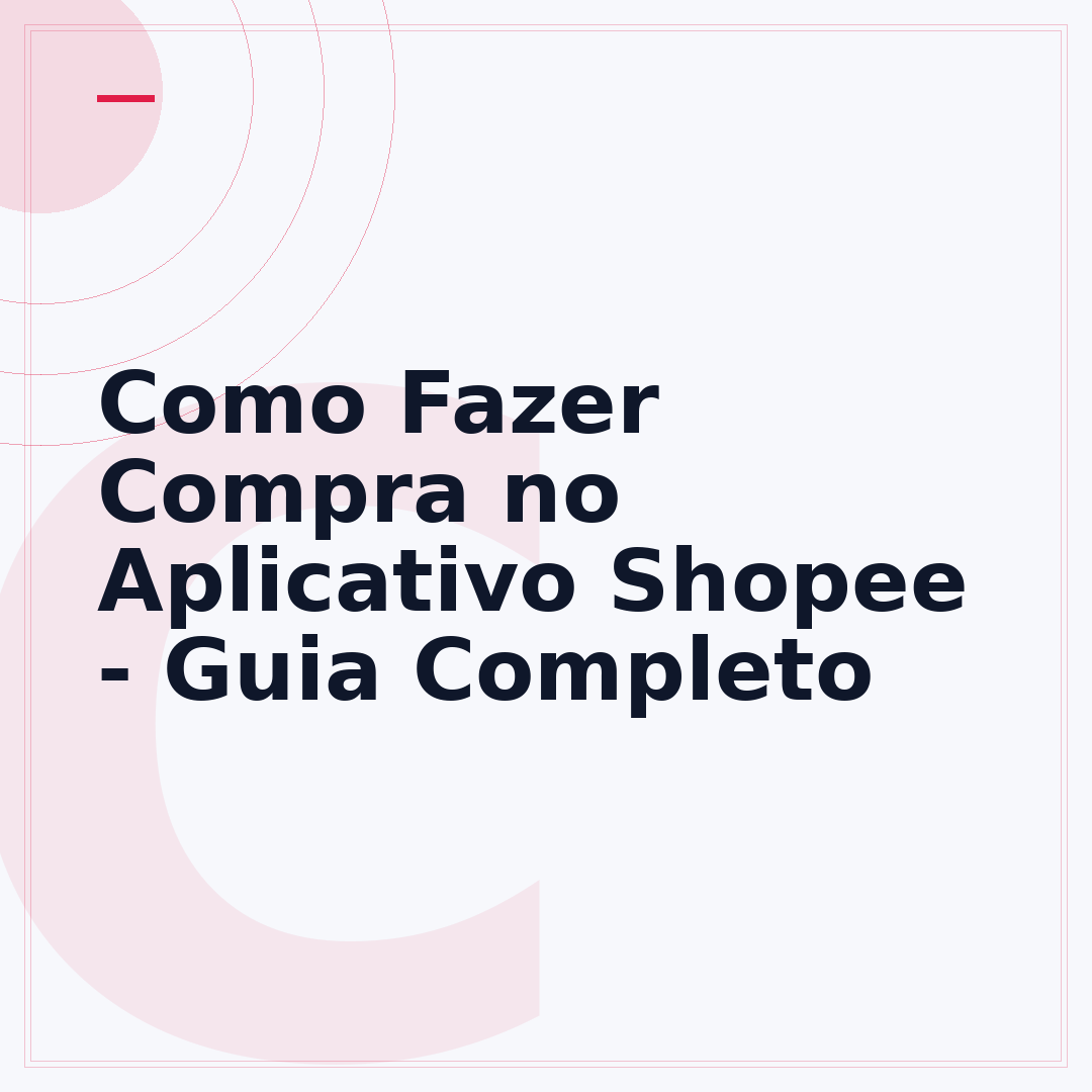 Como Fazer Compra no Aplicativo Shopee - Guia Completo