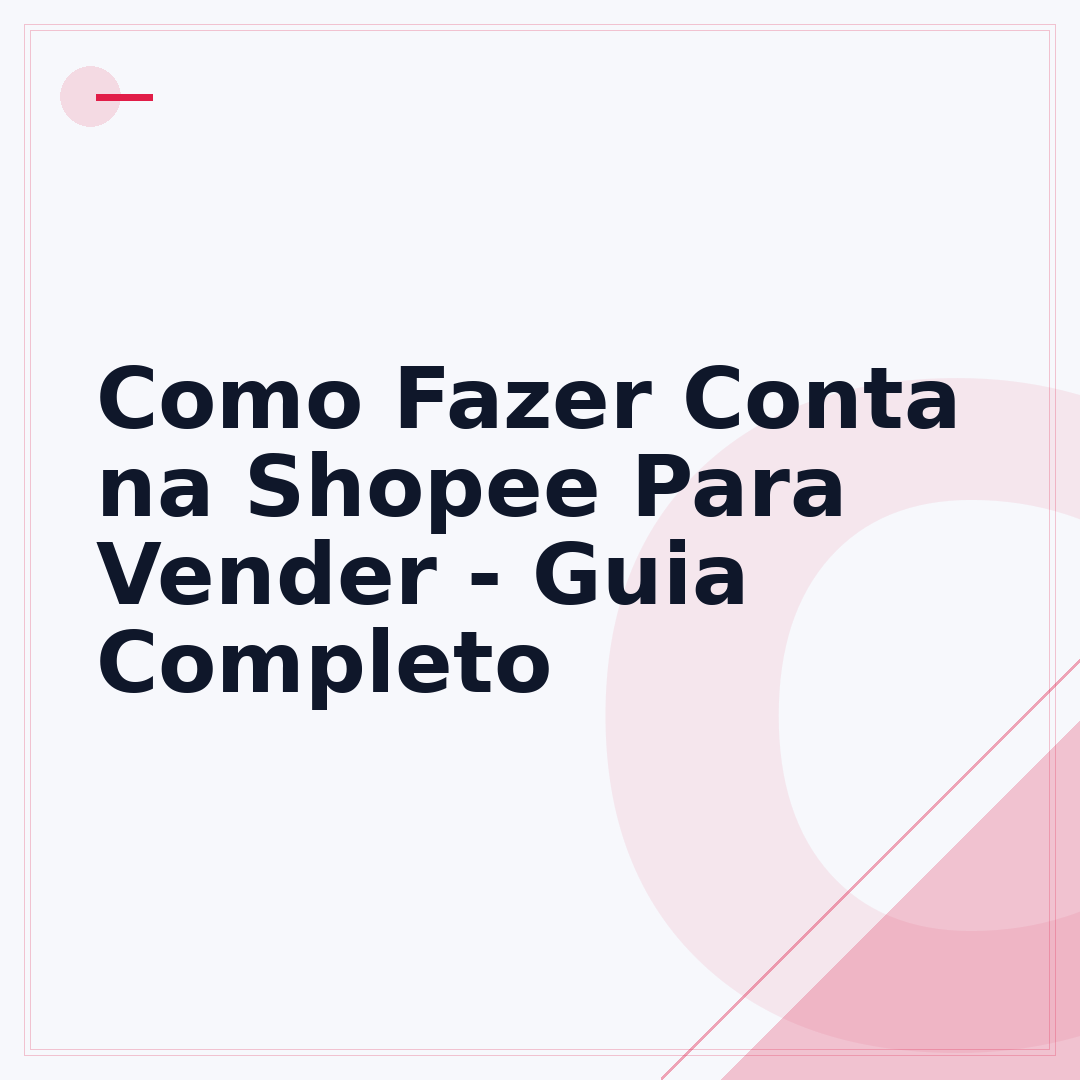 Como Fazer Conta na Shopee Para Vender - Guia Completo