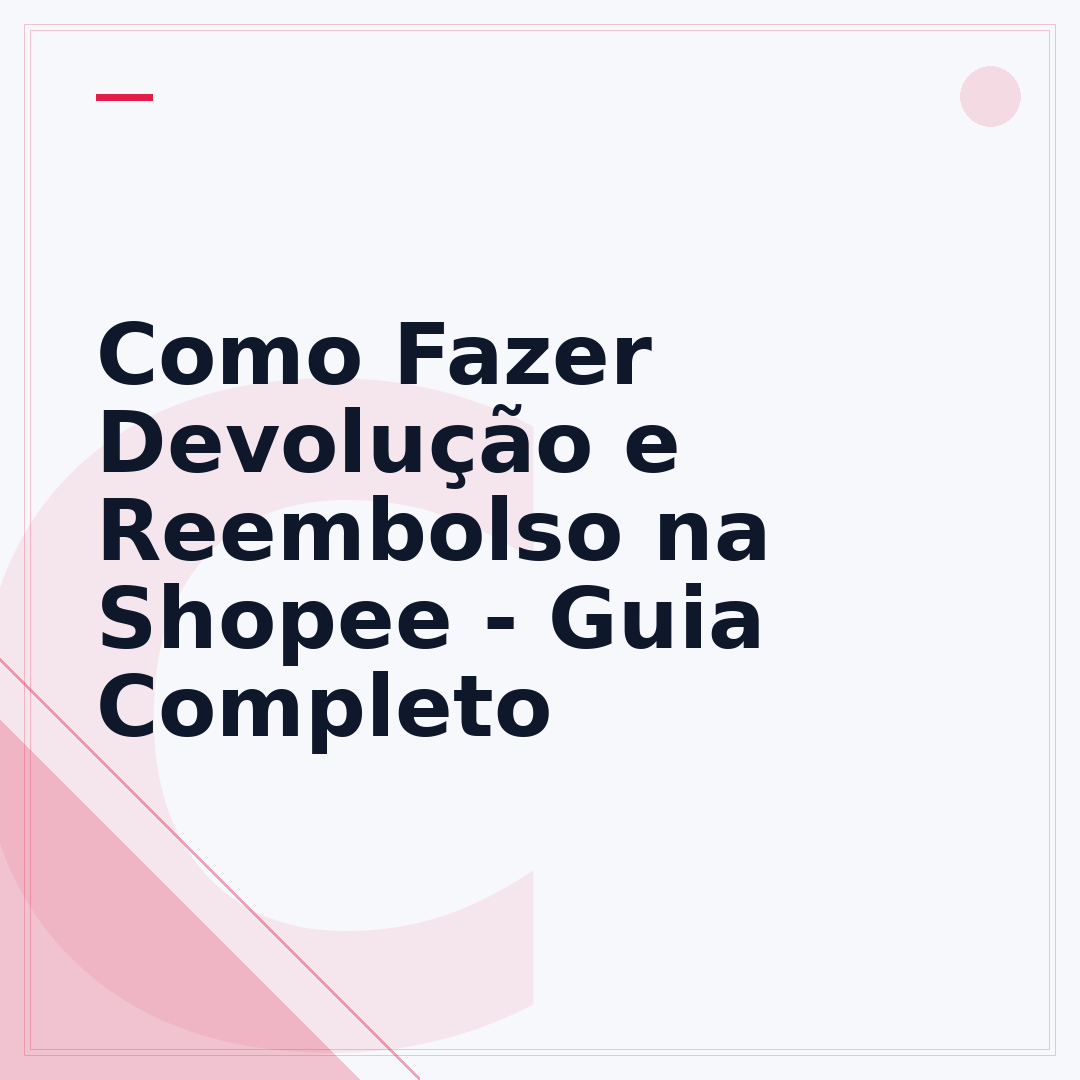 Como Fazer Devolução e Reembolso na Shopee - Guia Completo
