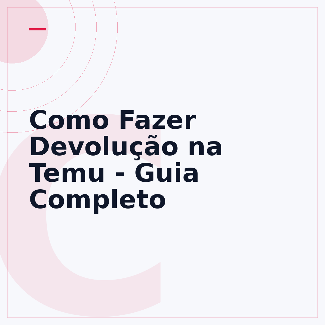 Como Fazer Devolução na Temu - Guia Completo