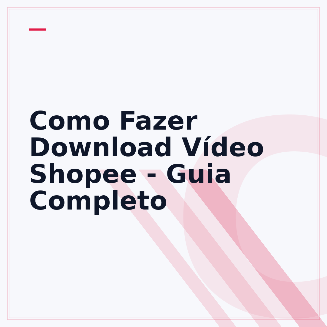 Como Fazer Download Vídeo Shopee - Guia Completo