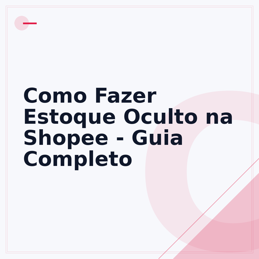 Como Fazer Estoque Oculto na Shopee - Guia Completo