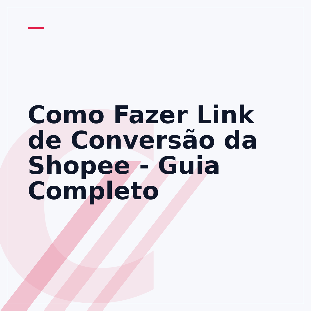 Como Fazer Link de Conversão da Shopee - Guia Completo