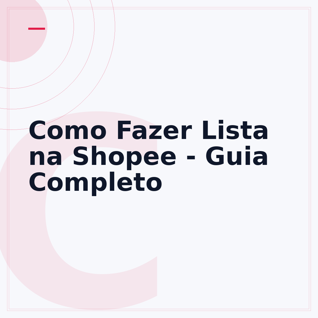 Como Fazer Lista na Shopee - Guia Completo