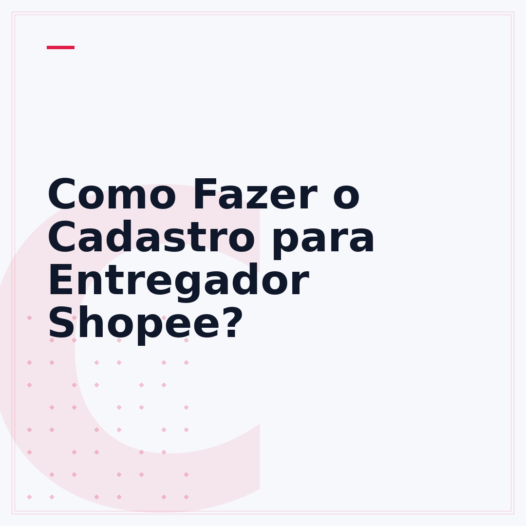 Como Fazer o Cadastro para Entregador Shopee?
