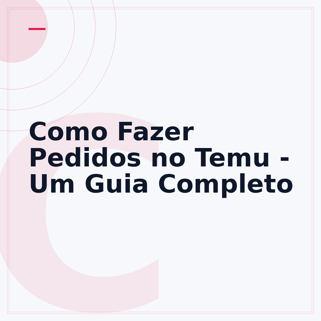 Como Fazer Pedidos no Temu - Um Guia Completo