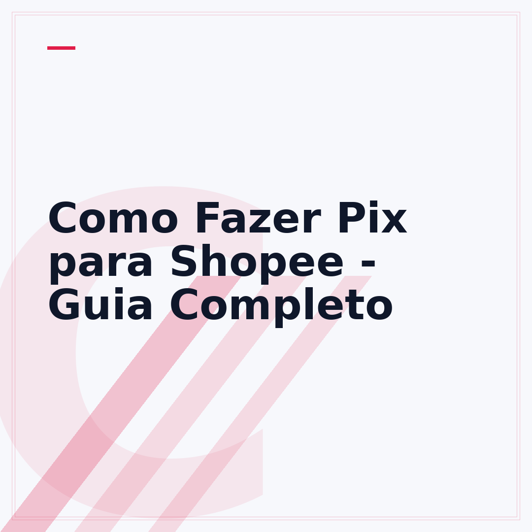 Como Fazer Pix para Shopee - Guia Completo
