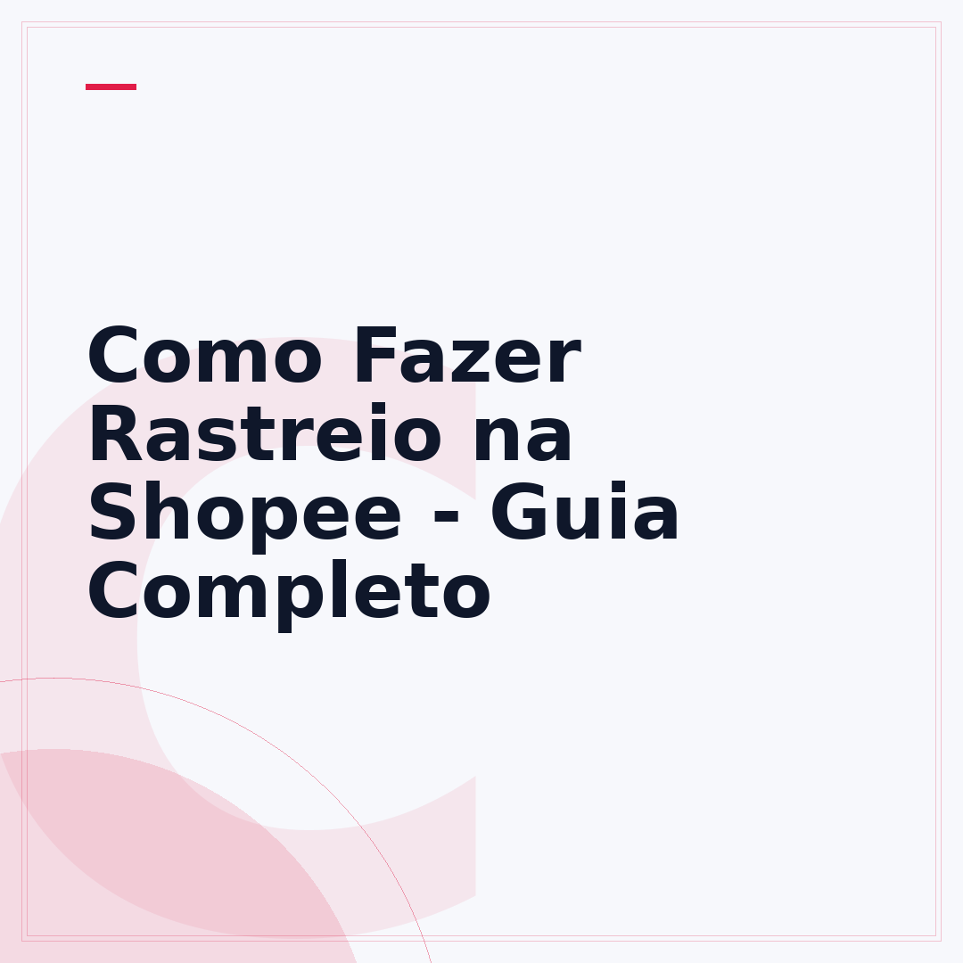 Como Fazer Rastreio na Shopee - Guia Completo