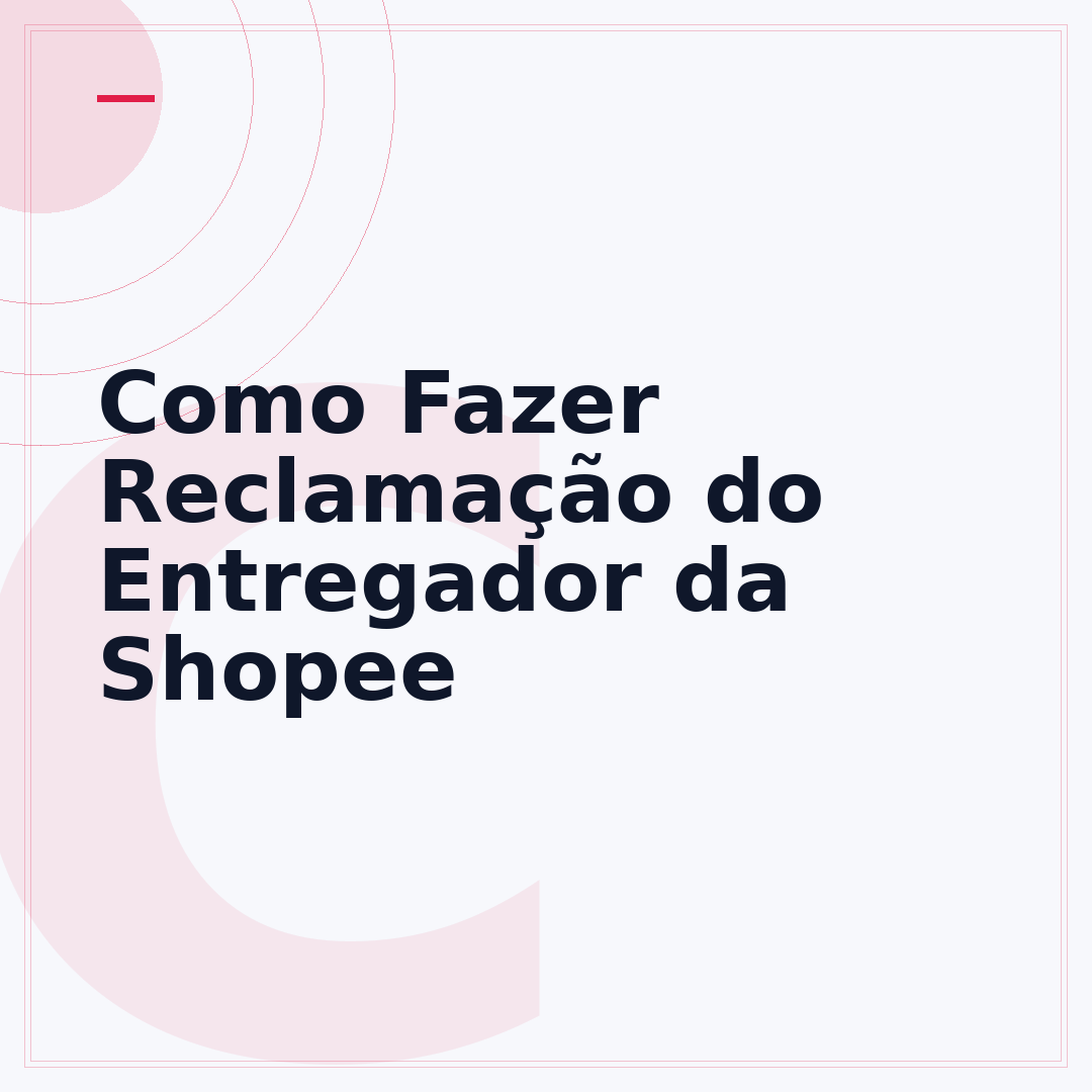 Como Fazer Reclamação do Entregador da Shopee