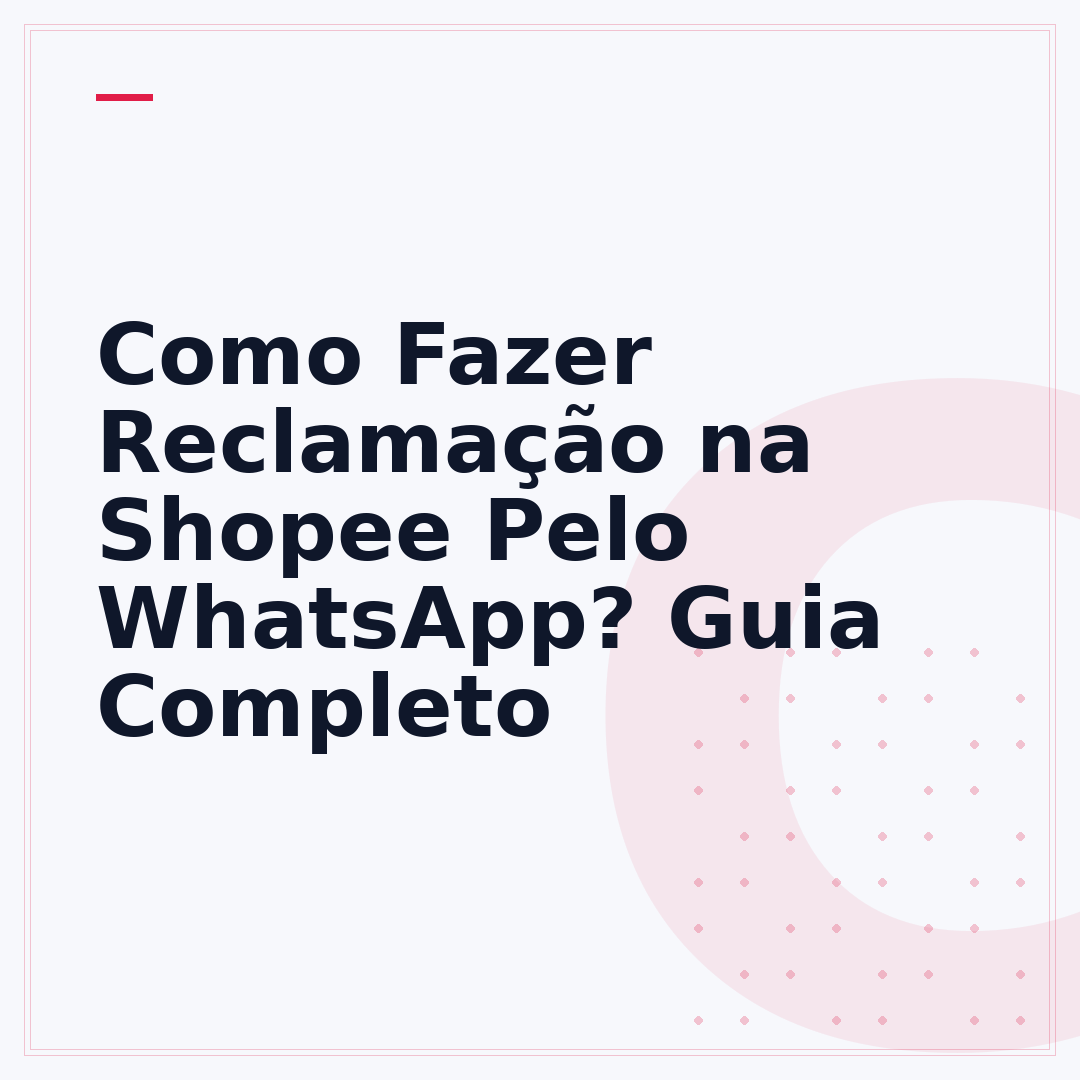 Como Fazer Reclamação na Shopee Pelo WhatsApp? Guia Completo